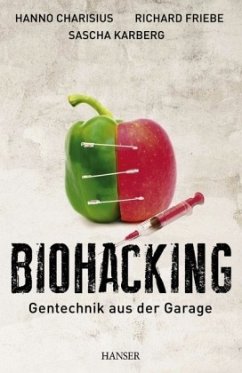 Biohacking - Charisius, Hanno;Friebe, Richard;Karberg, Sascha
