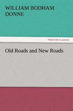 Old Roads and New Roads - Donne, William Bodham