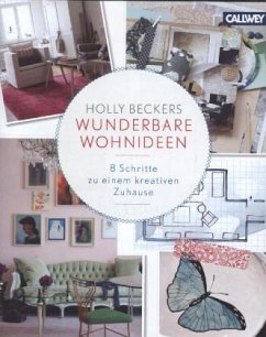 Holly Beckers wunderbare Wohnideen - Becker, Holly