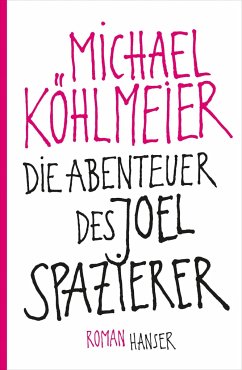 Die Abenteuer des Joel Spazierer - Köhlmeier, Michael