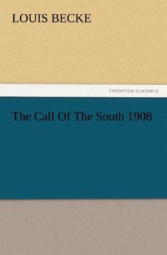 The Call Of The South 1908 - Becke, Louis