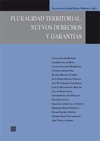 Pluralidad territorial, nuevos derechos y garantías - Matía Portilla, Francisco Javier