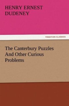 The Canterbury Puzzles And Other Curious Problems - Dudeney, Henry E.