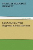 Sara Crewe or, What Happened at Miss Minchin's