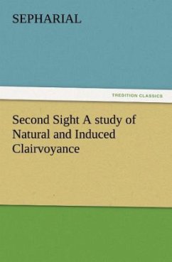 Second Sight A study of Natural and Induced Clairvoyance - Sepharial