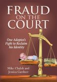 Fraud on the Court: One Adoptee's Fight to Reclaim his Identity