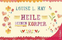 Heile Deinen Körper - Hay, Louise L.