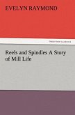 Reels and Spindles A Story of Mill Life