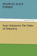 Saint Athanasius The Father of Orthodoxy - Bild 1