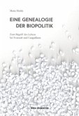 Eine Genealogie der Biopolitik