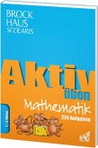 Brockhaus Scolaris Aktiv üben Mathematik 1.-4. Klasse