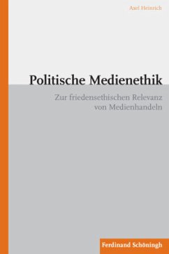 Politische Medienethik - Heinrich, Axel