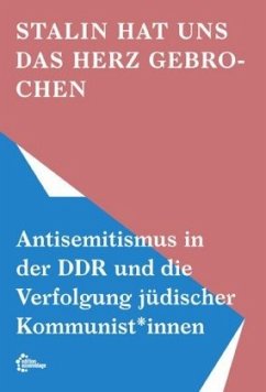 Stalin hat uns das Herz gebrochen - Arbeitskreis "Stalin hat uns das Herz gebrochen" der Naturfreundejugend Berlin