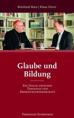 Glaube und Bildung - Zierer, Klaus;Marx, Reinhard