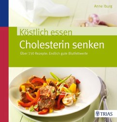 Köstlich essen - Cholesterin senken - Iburg, Anne