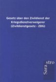 Gesetz über den Zivildienst der Kriegsdienstverweigerer (Zivildienstgesetz - ZDG)