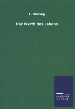 Der Werth des Lebens - Dühring, E.