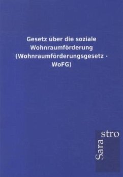 Gesetz über die soziale Wohnraumförderung (Wohnraumförderungsgesetz - WoFG) - Sarastro Gmbh