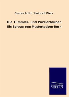 Die Tümmler- und Purzlertauben - Prütz, Gustav;Dietz, Heinrich