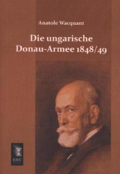 Die ungarische Donau-Armee 1848 49 - Wacquant, Anatole