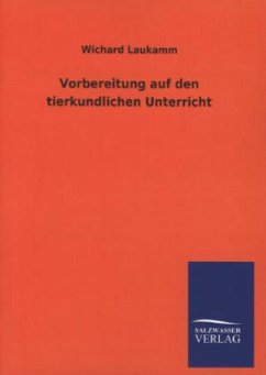 Vorbereitung auf den tierkundlichen Unterricht - Laukamm, Wichard