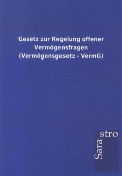 Gesetz zur Regelung offener Vermögensfragen (Vermögensgesetz - VermG) - Sarastro Gmbh