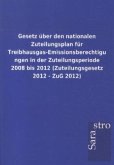 Gesetz über den nationalen Zuteilungsplan für Treibhausgas-Emissionsberechtigungen in der Zuteilungsperiode 2008 bis 2012 (Zuteilungsgesetz 2012 - ZuG 2012)
