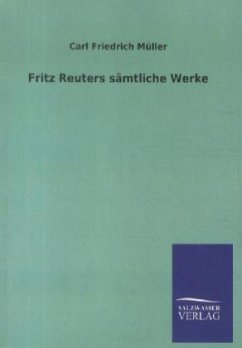 Fritz Reuters sämtliche Werke - Reuter, Fritz