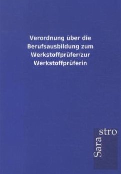 Verordnung über die Berufsausbildung zum Werkstoffprüfer/zur Werkstoffprüferin