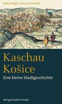 Kaschau / Kosice - Weger, Tobias; Gündisch, Konrad