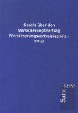 Gesetz über den Versicherungsvertrag (Versicherungsvertragsgesetz - VVG)