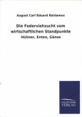 Die Federviehzucht vom wirtschaftlichen Standpunkte