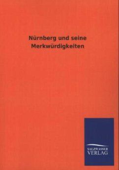 Nürnberg und seine Merkwürdigkeiten - Salzwasser Verlag