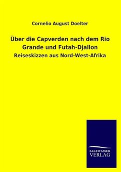 Über die Capverden nach dem Rio Grande und Futah-Djallon - Doelter, Cornelio A.