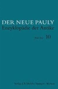 Der Neue Pauly, Band 10: Pol–Sal - Antike Geschichte Enzyklobädie der Antike Band 10 der Neue Pauli DNP - Cancik, Hubert und Helmuth Schneider