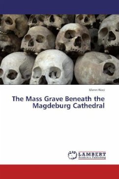 The Mass Grave Beneath the Magdeburg Cathedral - Ricci, Glenn