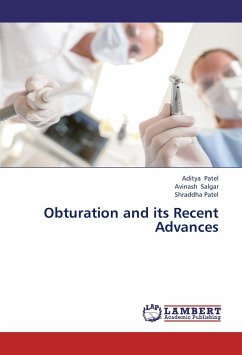 Obturation and its Recent Advances - Patel, Aditya;Salgar, Avinash;Patel, Shraddha