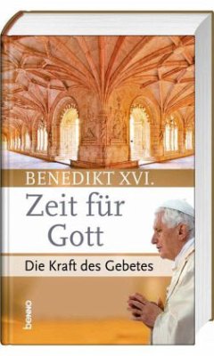 Zeit für Gott - Benedikt XVI.