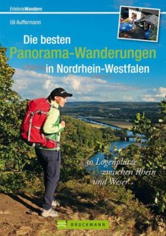 Die besten Panorama-Wanderungen in Nordrhein-Westfalen - Auffermann, Uli