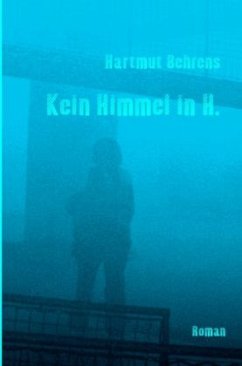 Kein Himmel in H. - Behrens, Hartmut