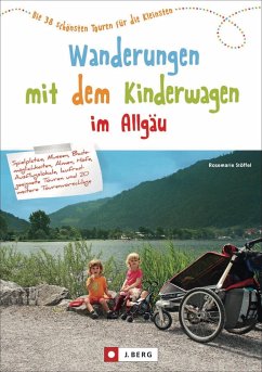 Wanderungen mit dem Kinderwagen im Allgäu - Stöffel, Rosemarie