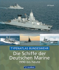 Die Schiffe der Deutschen Marine 1990 bis heute - Kaack, Ulf
