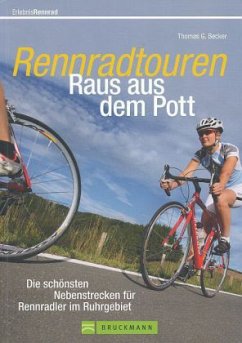 Rennradtouren Raus aus dem Pott - Becker, Thomas G.