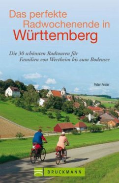 Das perfekte Radwochenende in Württemberg - Freier, Peter