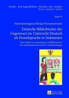 Deutsche Bilderbücher der Gegenwart im Unterricht Deutsch als Fremdsprache in Indonesien - Purnomowulan, N. Rinaju