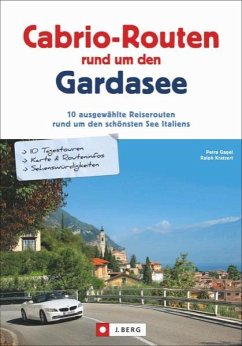 Cabrio-Routen rund um den Gardasee - Gagel, Petra;Kratzert, Ralf