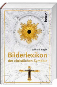 Bilderlexikon der christlichen Symbole - Bieger, Eckhard