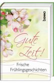 Gute Zeit! Gute Zeit!