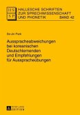 Ausspracheabweichungen bei koreanischen Deutschlernenden und Empfehlungen für Ausspracheübungen / Hallesche Schriften zur Sprechwissenschaft und Phonetik 42