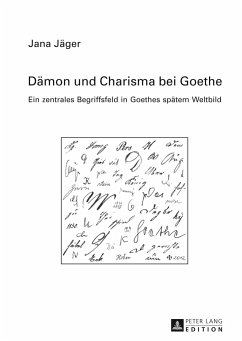 Dämon und Charisma bei Goethe - Jäger, Jana
